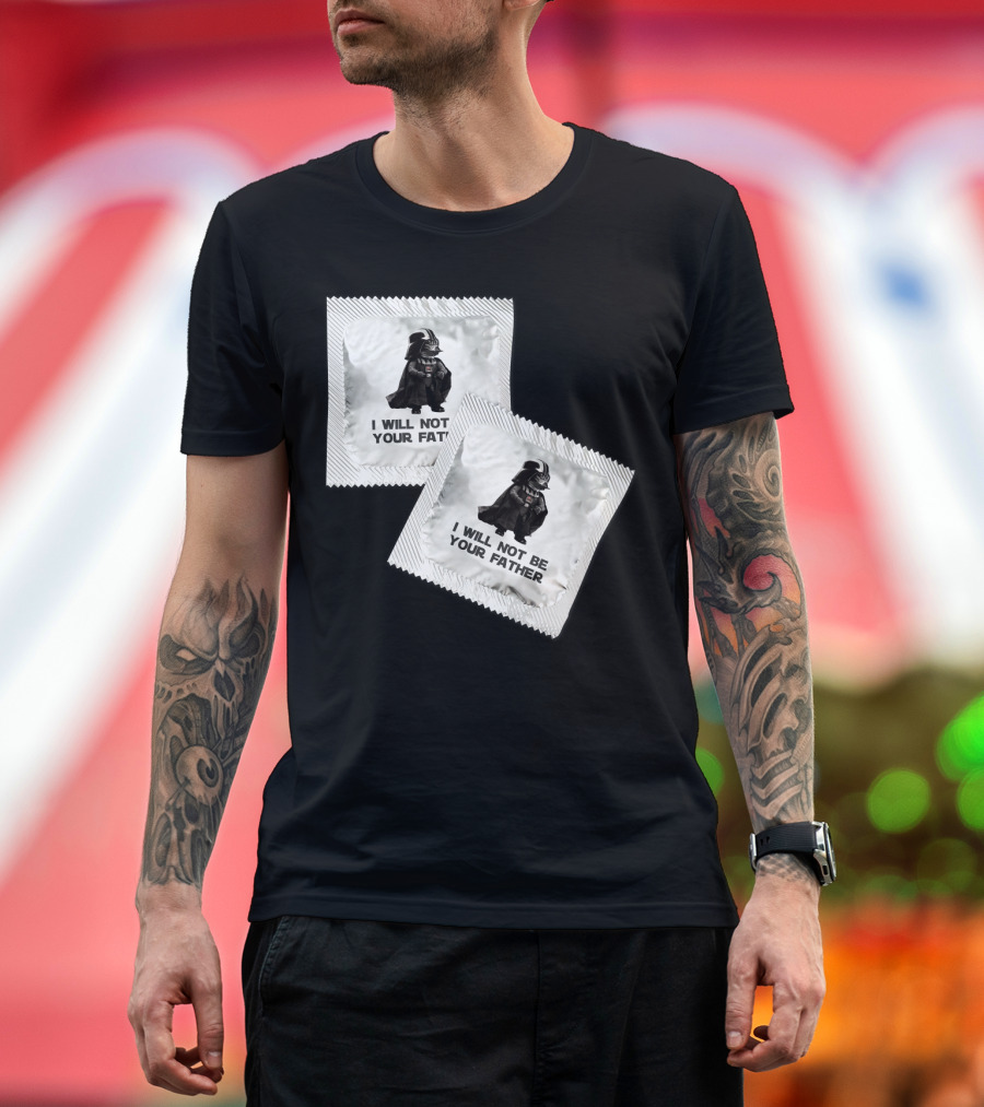 I Will Not Be Your Father Darth T-Shirt