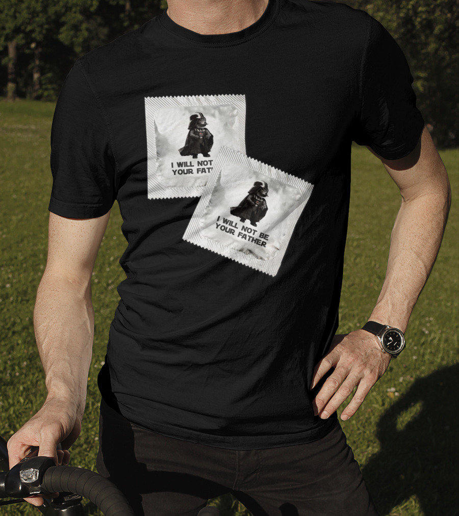 I Will Not Be Your Father Darth T-Shirt