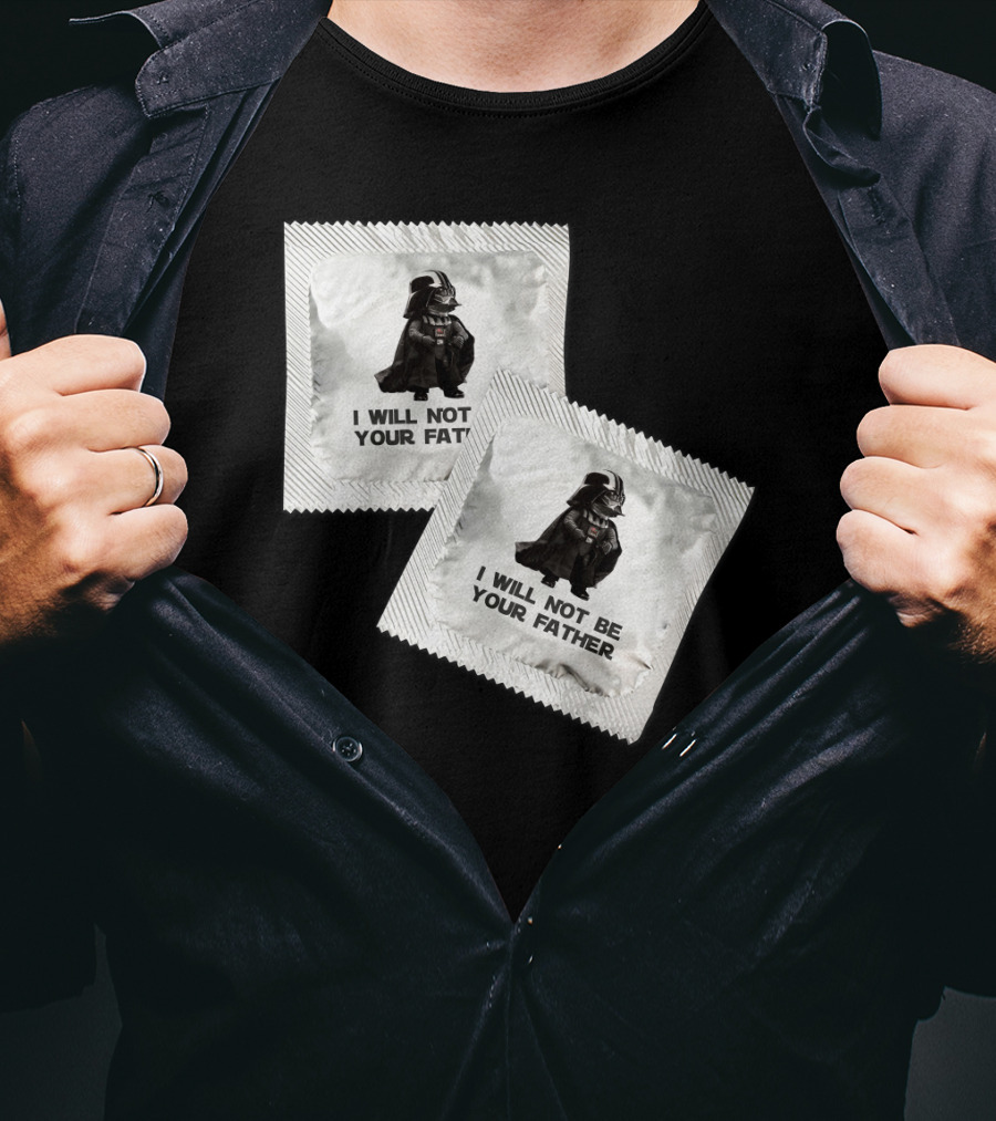 I Will Not Be Your Father Darth T-Shirt