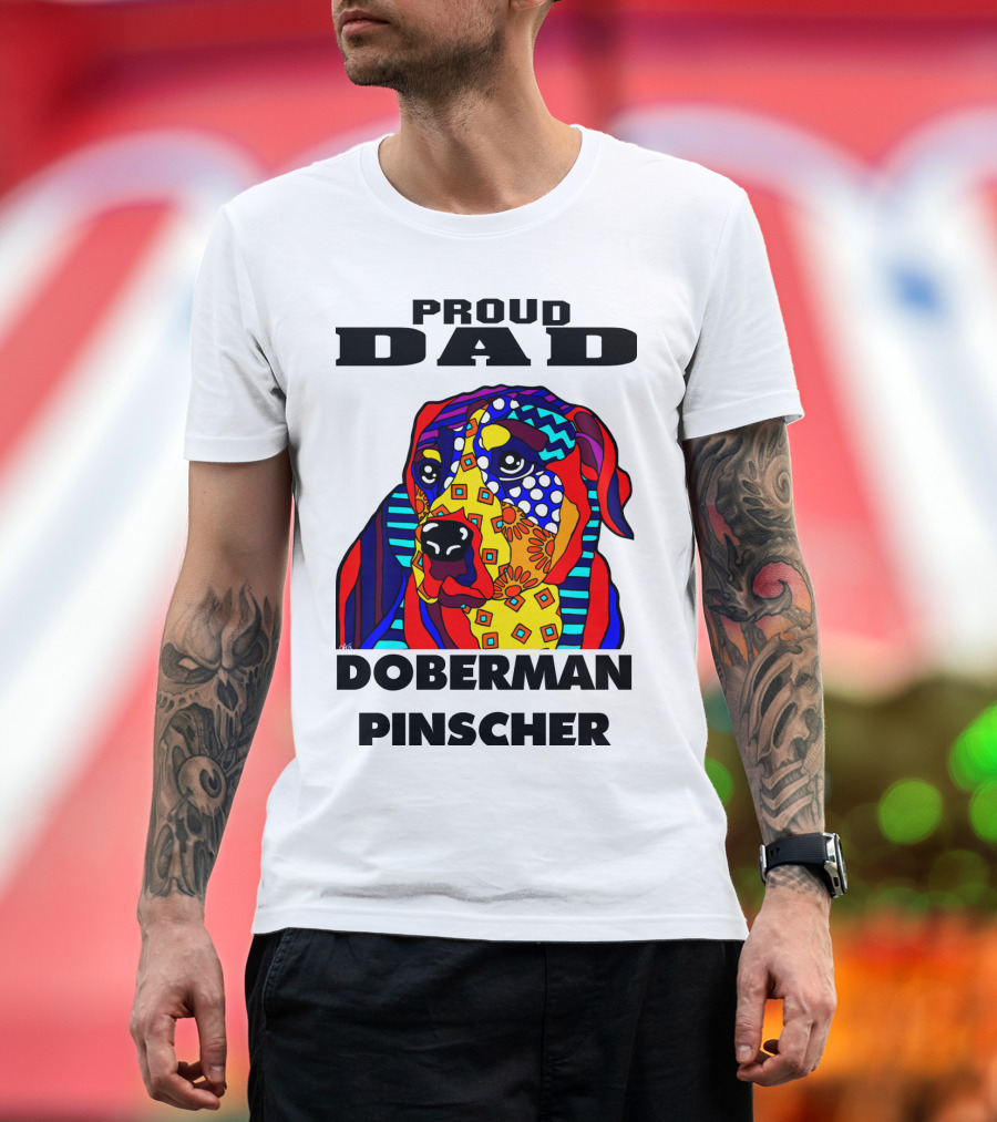 Proud Dad Colorful Doberman Pinscher Art Lover Father Owner T-Shirt