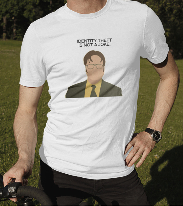 Identity Theft Is Not A Joke Dwight Illustrated T-Shirt