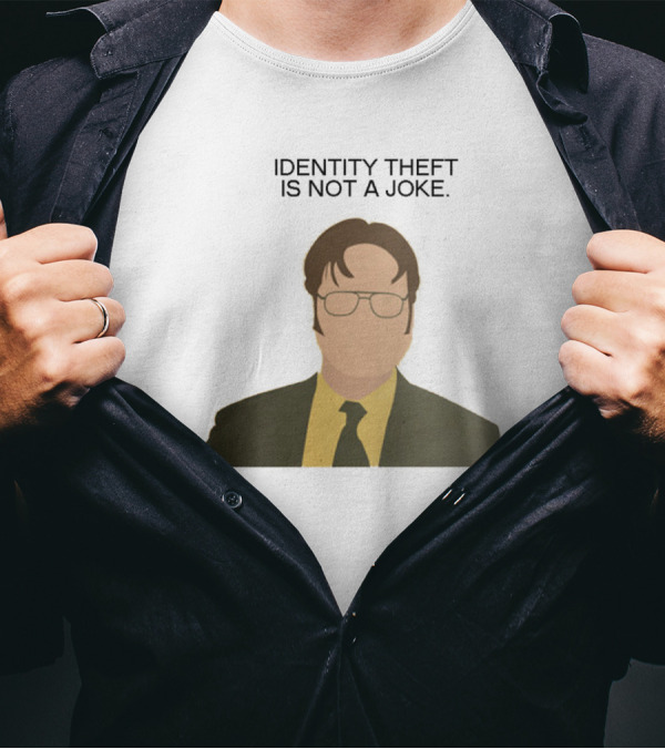 Identity Theft Is Not A Joke Dwight Illustrated T-Shirt