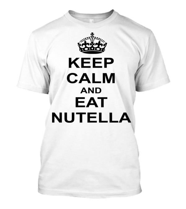Keep Calm And Eat Nutella With Iconic Crown Motif T-Shirt