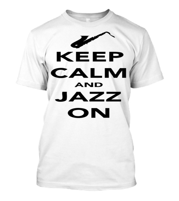 Keep Calm And Jazz On Saxophone Iconography T-Shirt