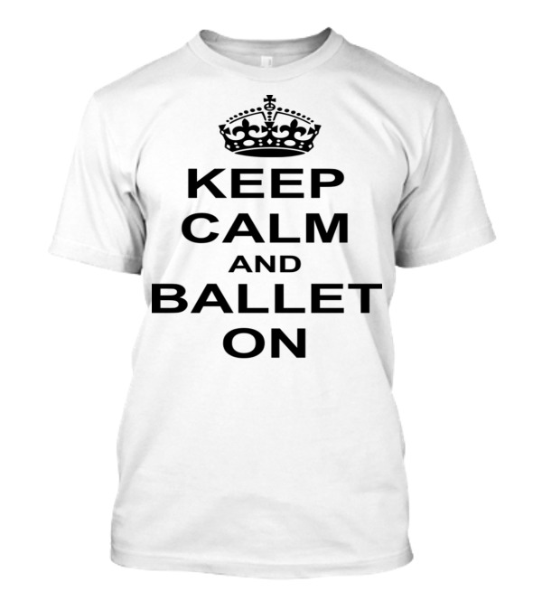 Keep Calm And Ballet On Vintage Crown T-Shirt