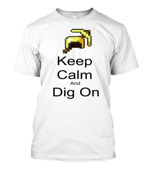 Keep Calm And Dig On Pixelated Pickaxe T-Shirt