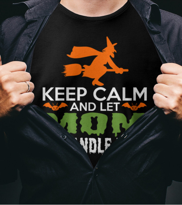 Mix Of 'Keep Calm Let Mom Handle It' Halloween Witch Bats And Ghosts T-Shirt