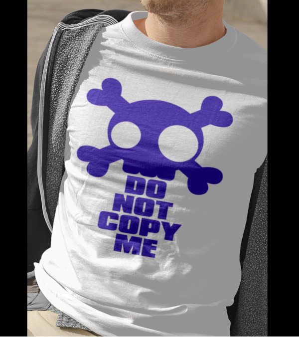 DO NOT COPY ME Skull And Crossbones T-Shirt