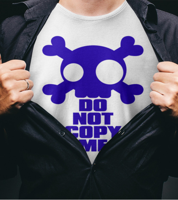 DO NOT COPY ME Skull And Crossbones T-Shirt