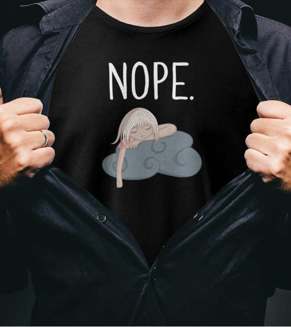NOPE Lazy Day Napping On Cloud With Loves To Nap T-Shirt