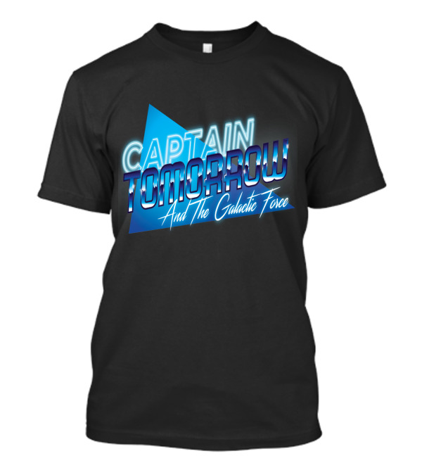 Captain Tomorrow And The Galactic Force Retro Style Text With Blue And Neon Elements T-Shirt