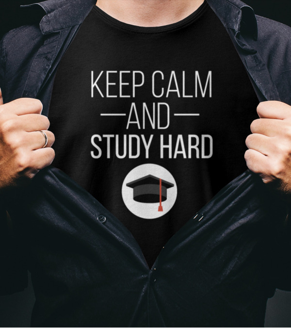 Keep Calm And Study Hard Graduation Cap Motivational Message T-Shirt