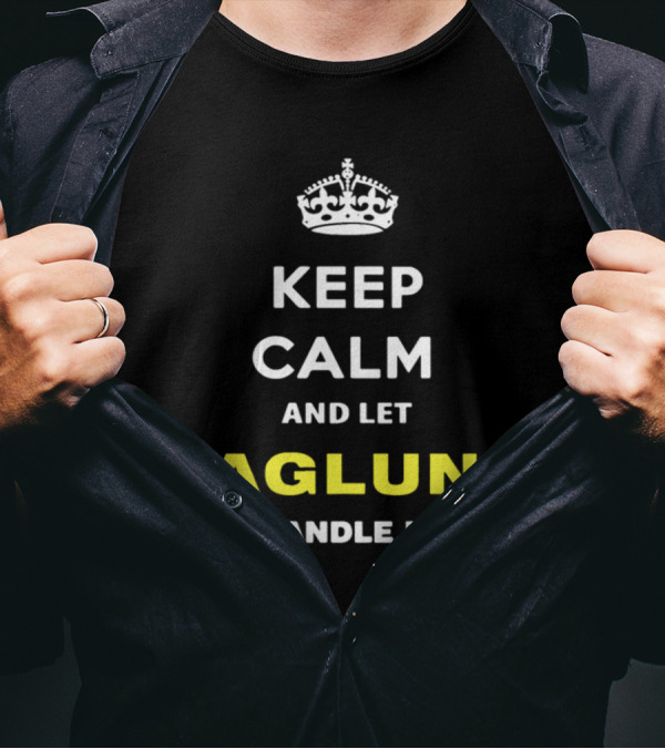 Keep Calm And Let Haglund Handle It Crown Icon Classic Phrase T-Shirt