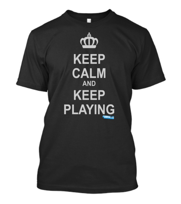 Keep Calm And Keep Playing Iconic Crown Motivational Phrase T-Shirt