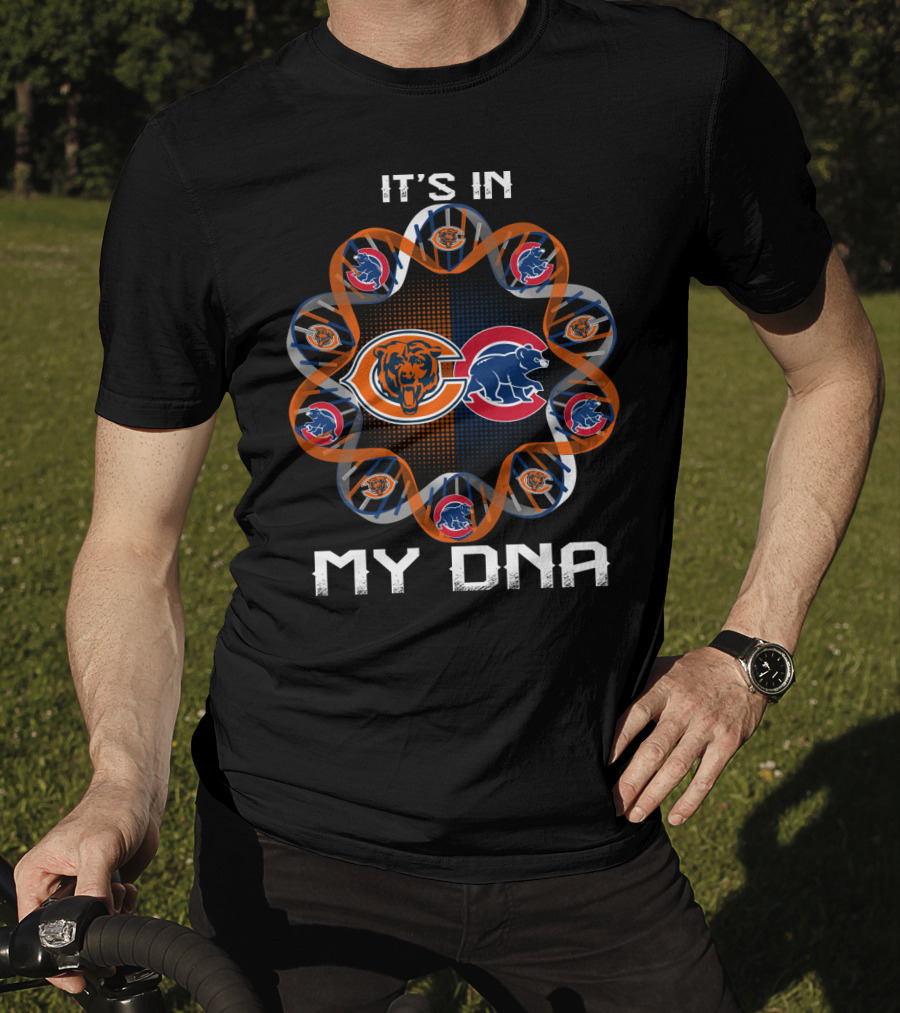 It's In My Dna Chicago Sports Bears Cubs T-Shirt