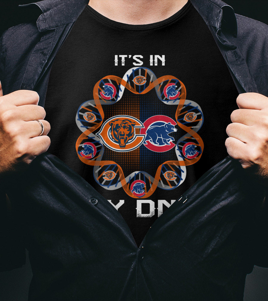 It's In My Dna Chicago Sports Bears Cubs T-Shirt