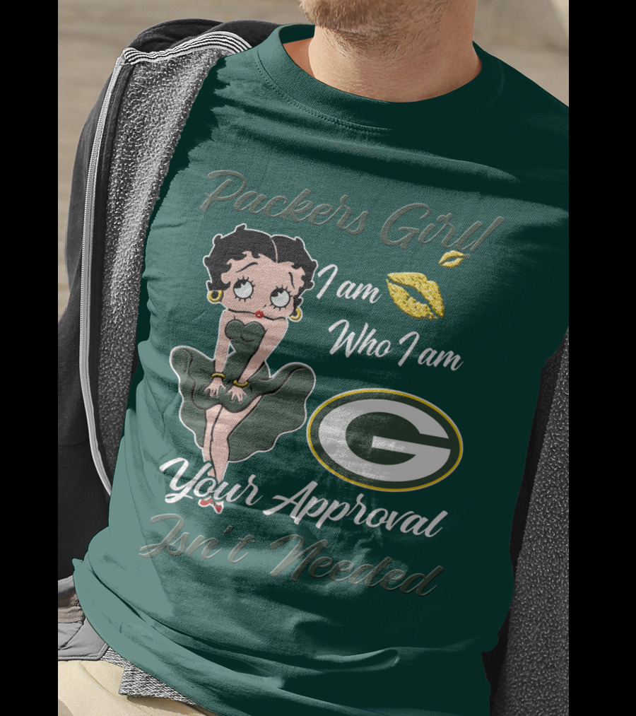 Packers Girl I Am Who I Am Your Approval Isn’t Needed Green Bay Packers T-Shirt