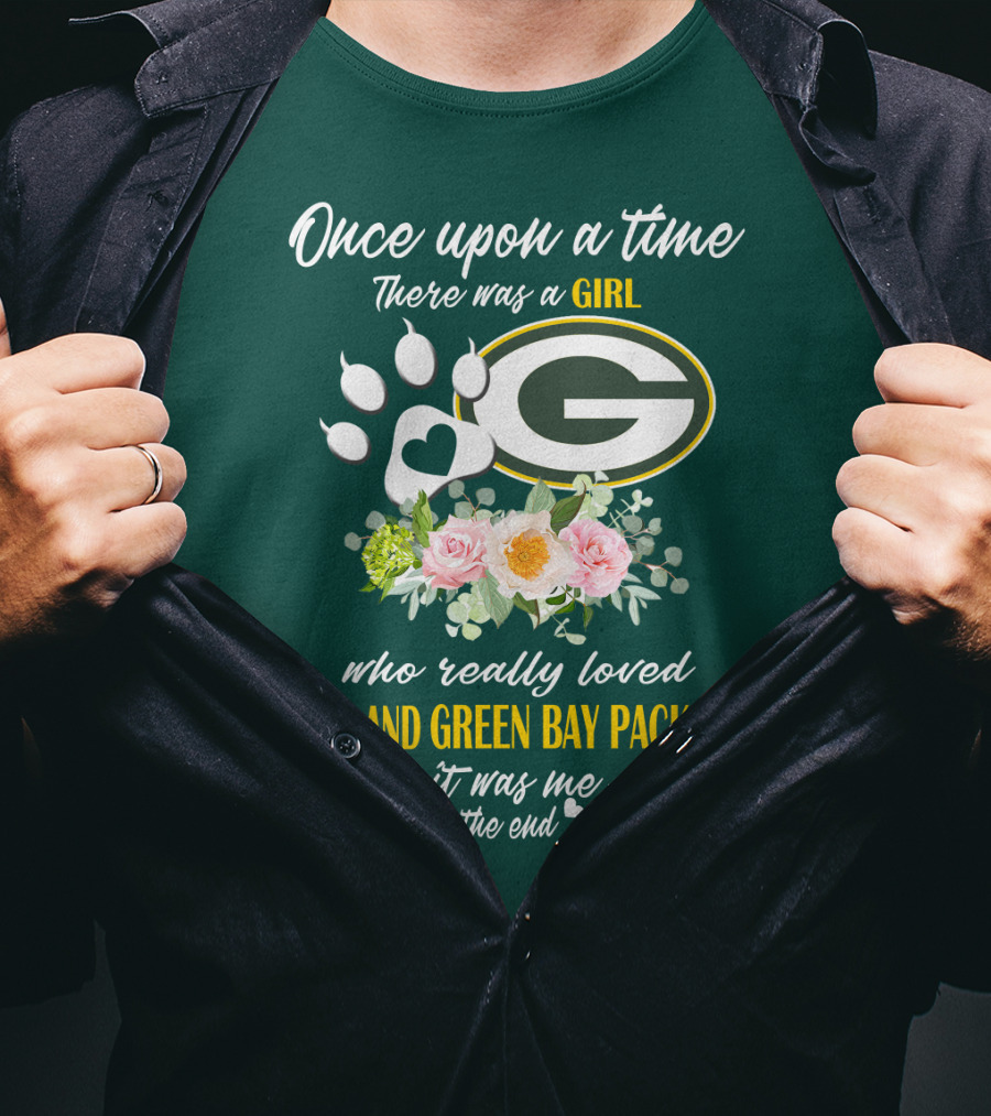 Once Upon A Time There Was A Girl Who Really Loved Cats And Green Bay Packers It Was Me The End T-Shirt