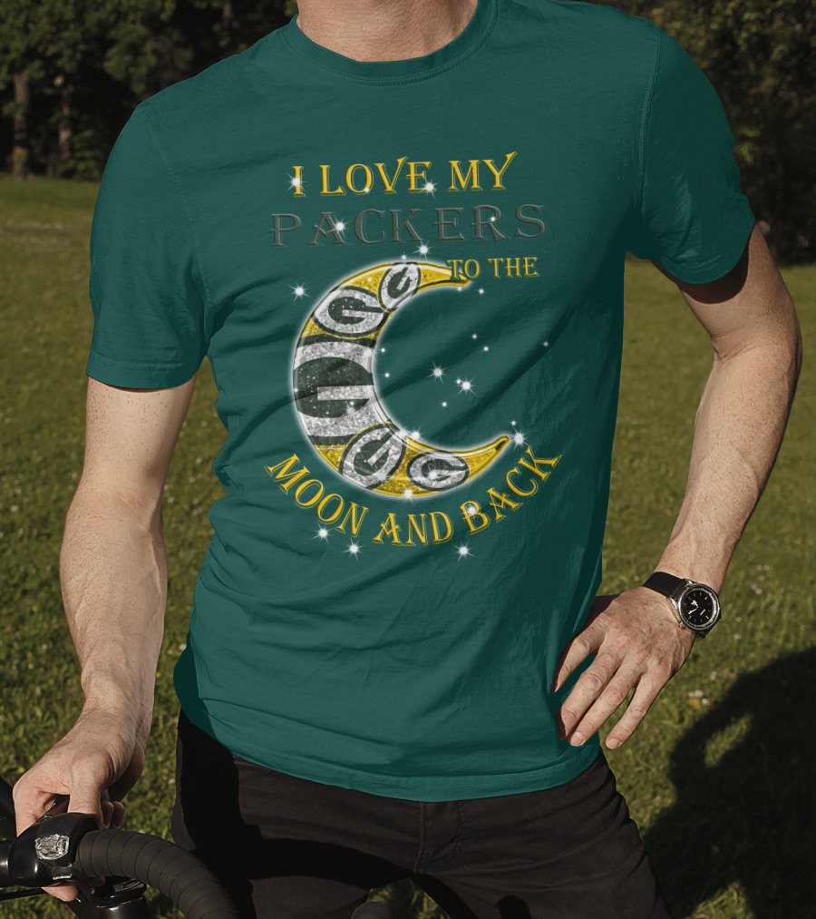 I Love My Green Bay Packers To The Moon And Back T-Shirt