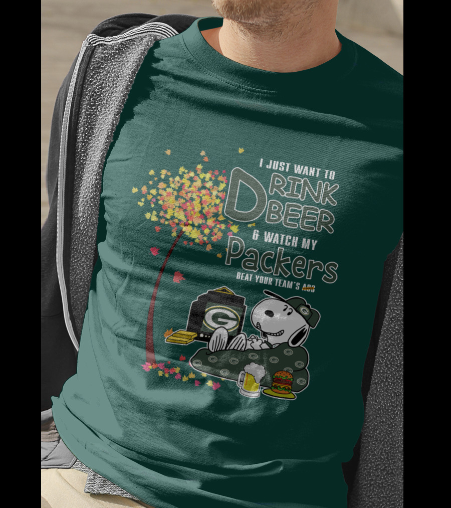I Just Want To Drink Beer And Watch My Packers Beat Your Team's Ass T-Shirt