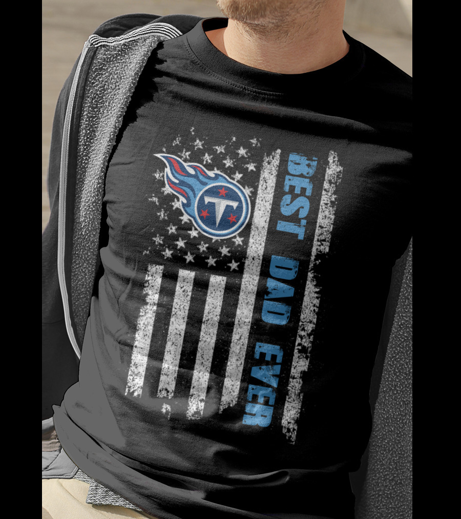 Tennessee Titans Best Dad Ever American Flag T-Shirt