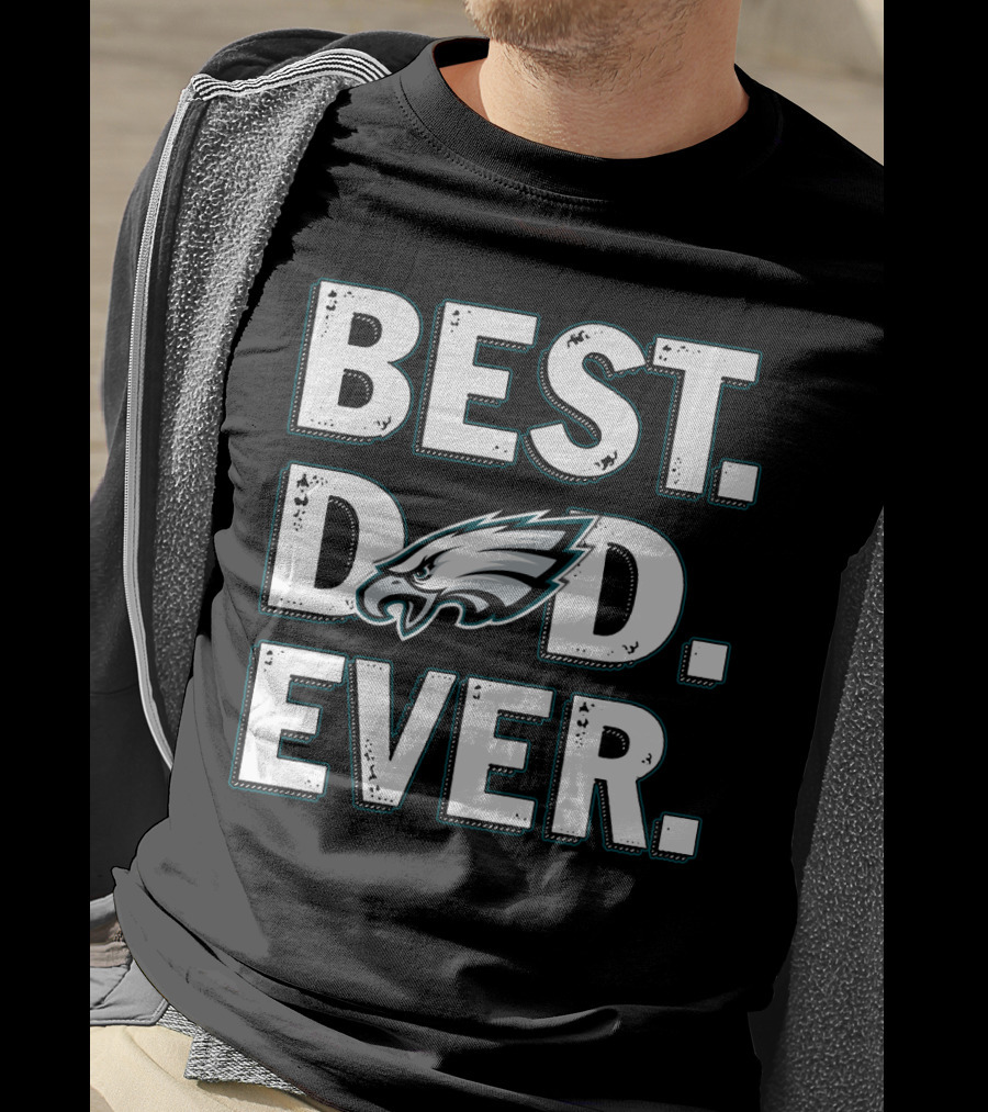 Best Dad Ever Philadelphia Eagles T-Shirt