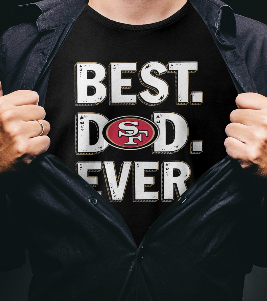 Best Dad Ever Sf 49ers T-Shirt