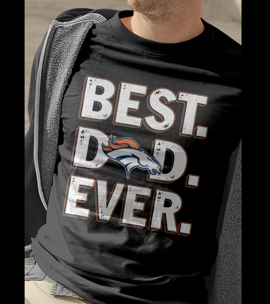 Best Dad Ever Denver Broncos T-Shirt