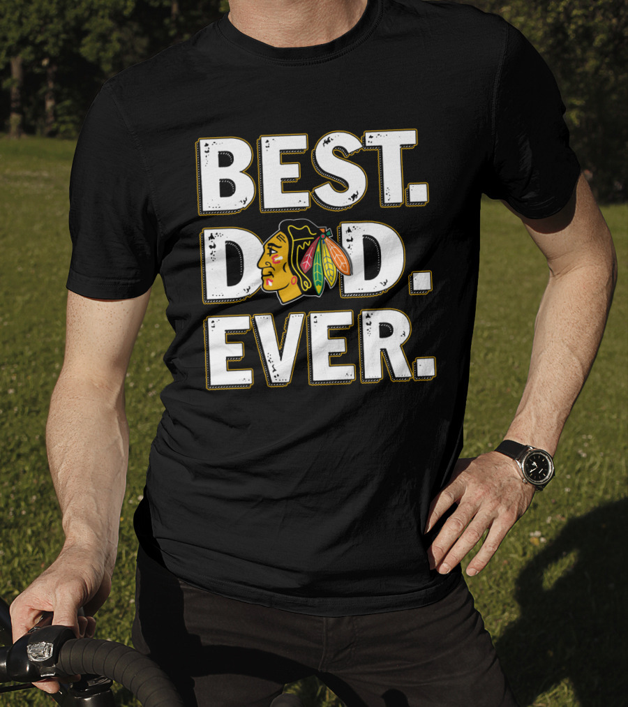 Best Dad Ever Blackhawks T-Shirt