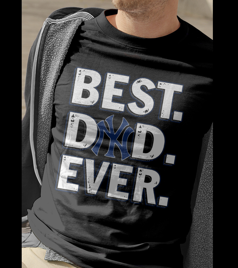Best Dad Ever Ny Yankees T-Shirt
