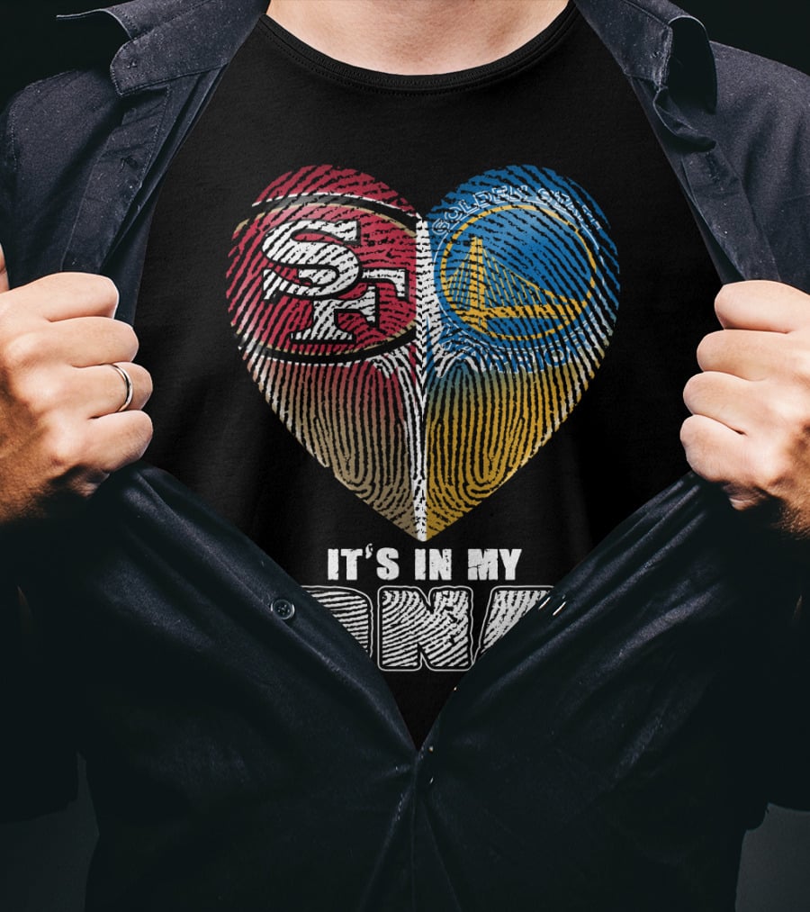 San Francisco 49ers Golden State Warriors It's In My Dna T-Shirt