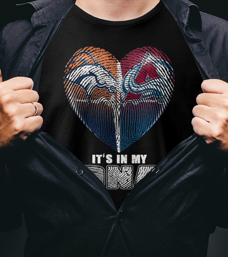 Denver Broncos Colorado Avalanche It's In My Dna T-Shirt