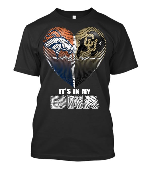Denver Broncos And Colorado Buffaloes It's In My Dna T-Shirt