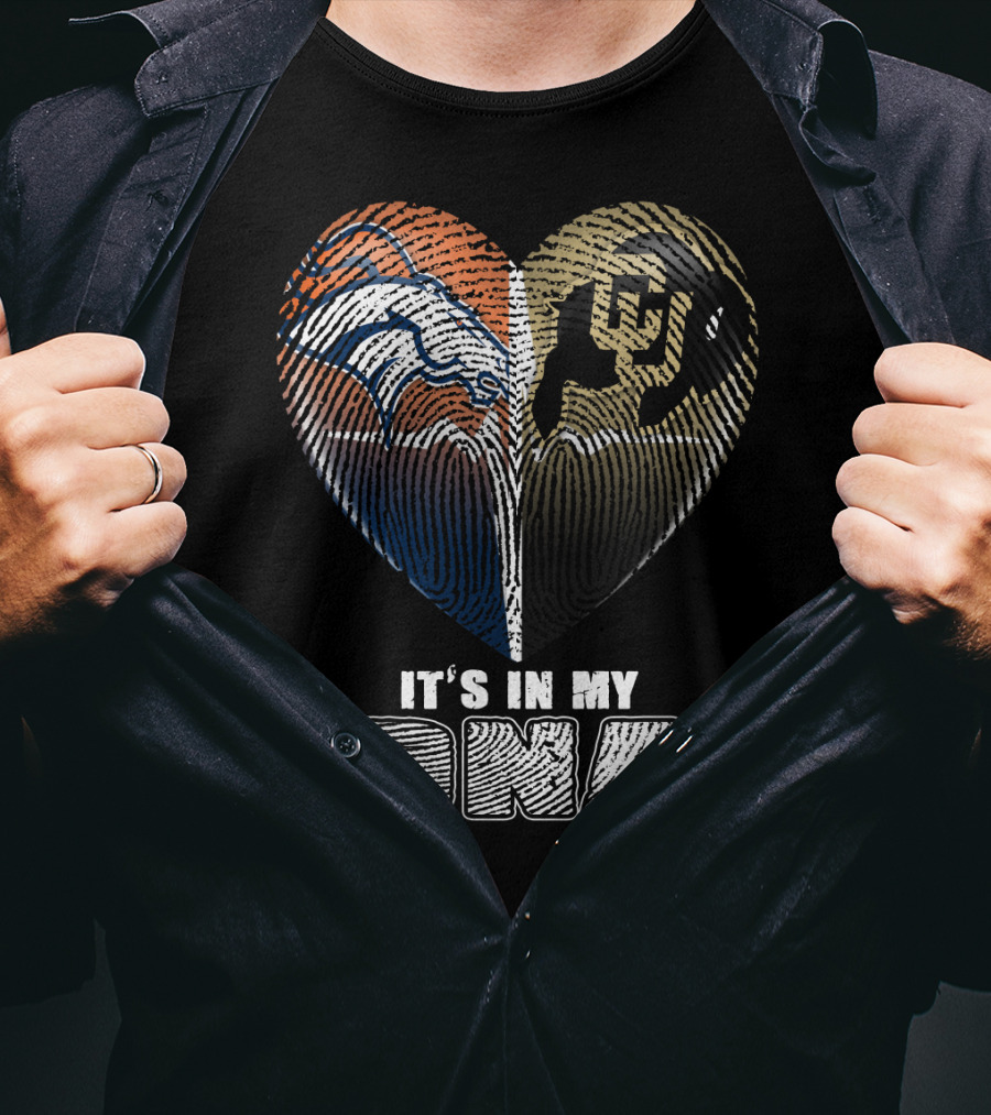 Denver Broncos And Colorado Buffaloes It's In My Dna T-Shirt