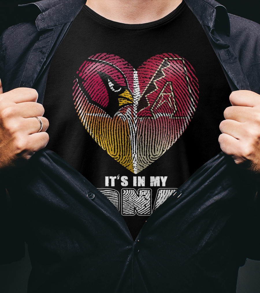 Arizona Cardinals And Arizona Diamondbacks Heart It's In My Dna T-Shirt