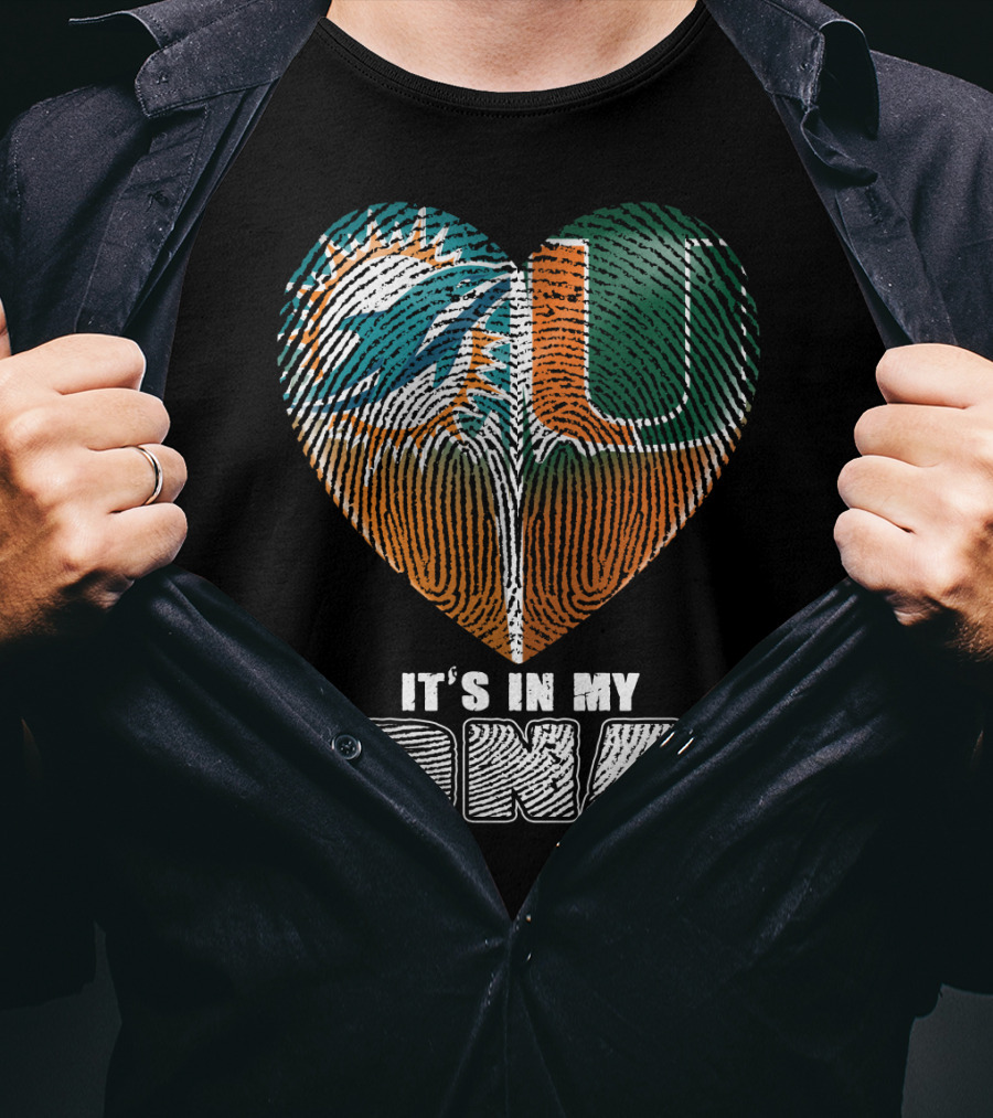 Miami Dolphins And Miami Hurricanes It's In My Dna T-Shirt