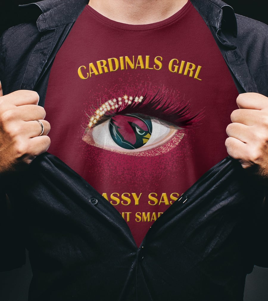 Cardinals Girl Classy Sassy And A Bit Smart Assy T-Shirt