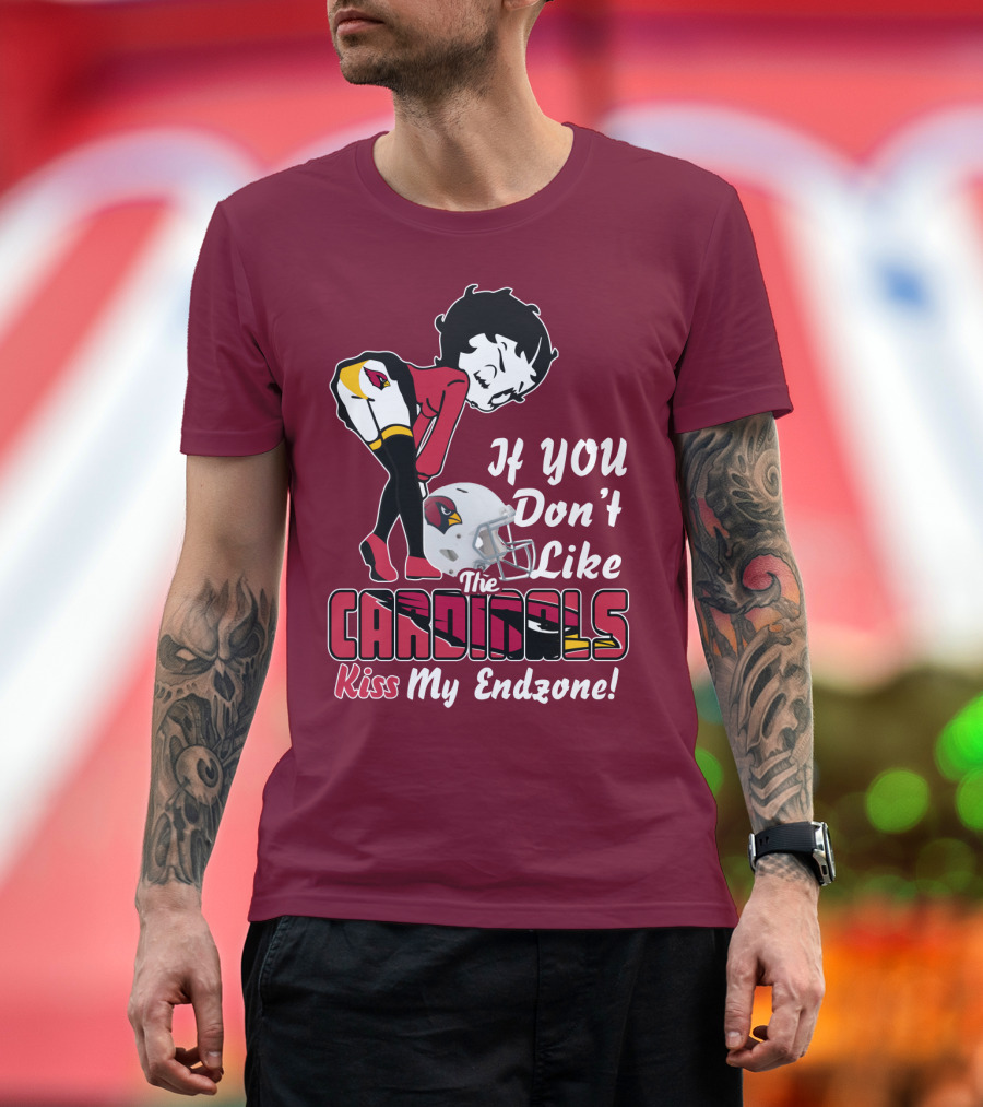 If You Don't Like The Cardinals Kiss My Endzone T-Shirt