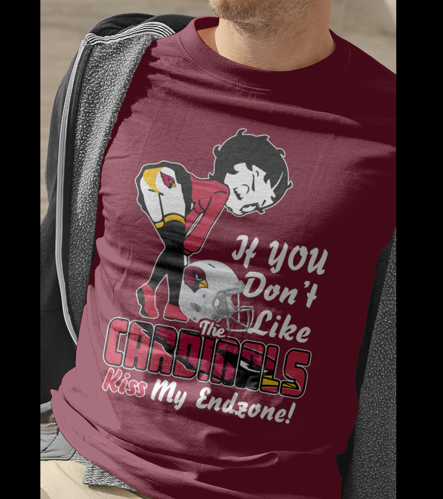 If You Don't Like The Cardinals Kiss My Endzone T-Shirt