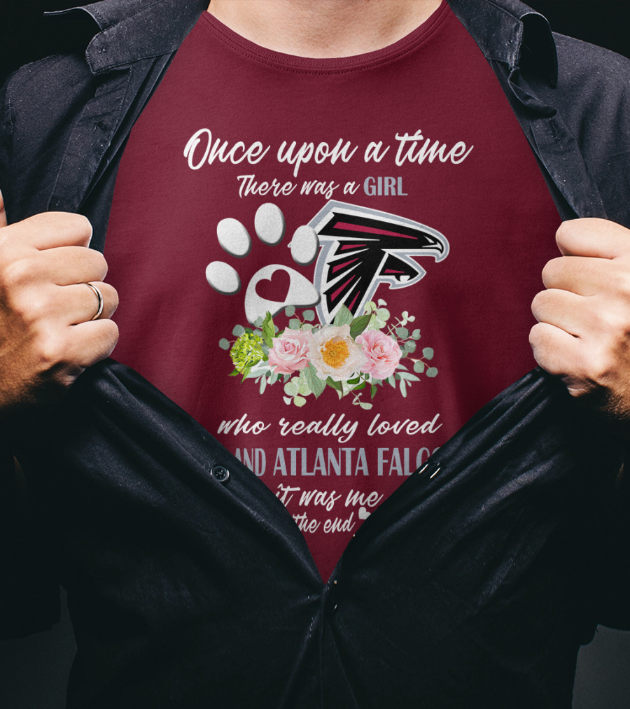 Once Upon A Time There Was A Girl Who Really Loved Dogs And Atlanta Falcons It Was Me The End T-Shirt
