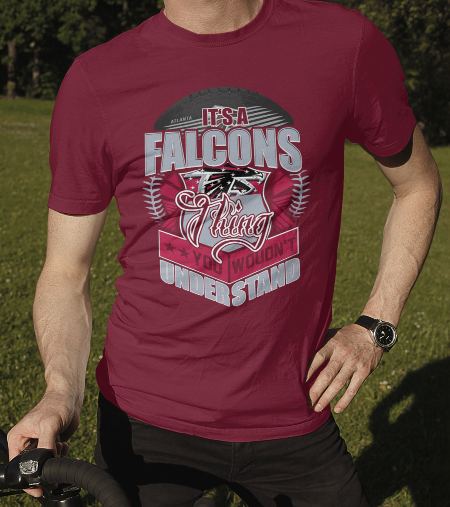 Atlanta Falcons It's A Falcons Thing You Wouldn't Understand T-Shirt