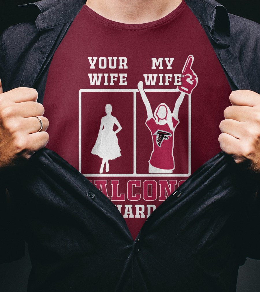 Your Wife My Wife Falcons Die-Hard Fan T-Shirt