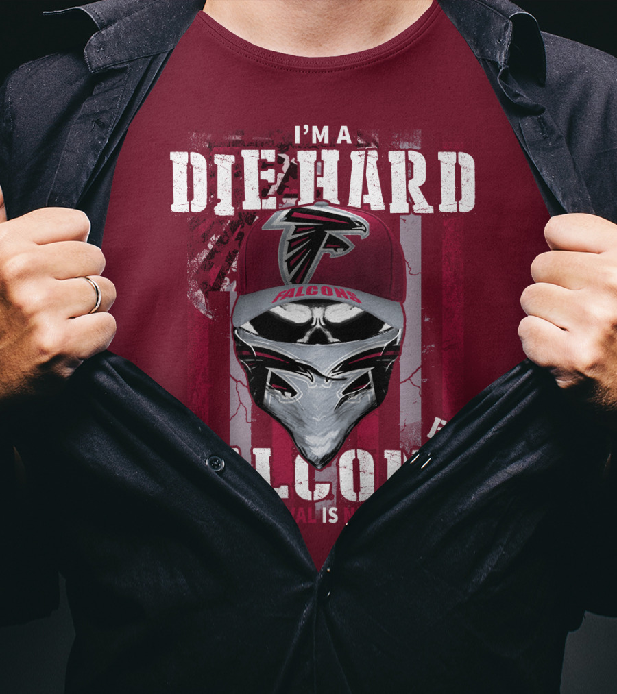 I'm A Die-Hard Falcons Fan Your Approval Is Not Required T-Shirt
