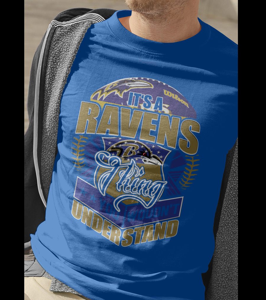 It's A Baltimore Ravens Thing You Wouldn't Understand T-Shirt