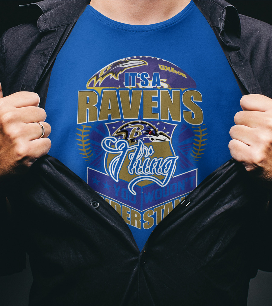 It's A Baltimore Ravens Thing You Wouldn't Understand T-Shirt