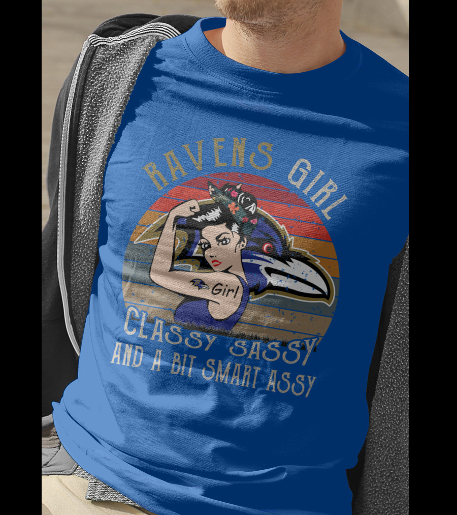 Ravens Girl Classy Sassy And A Bit Smart Assy T-Shirt