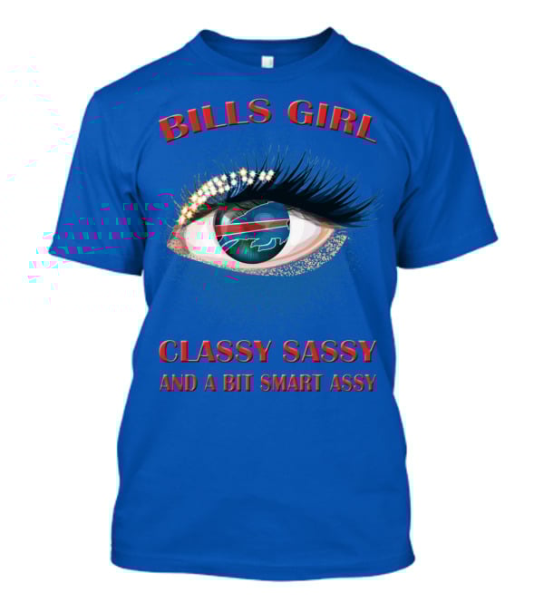 Bills Girl Classy Sassy And A Bit Smart Assy T-Shirt
