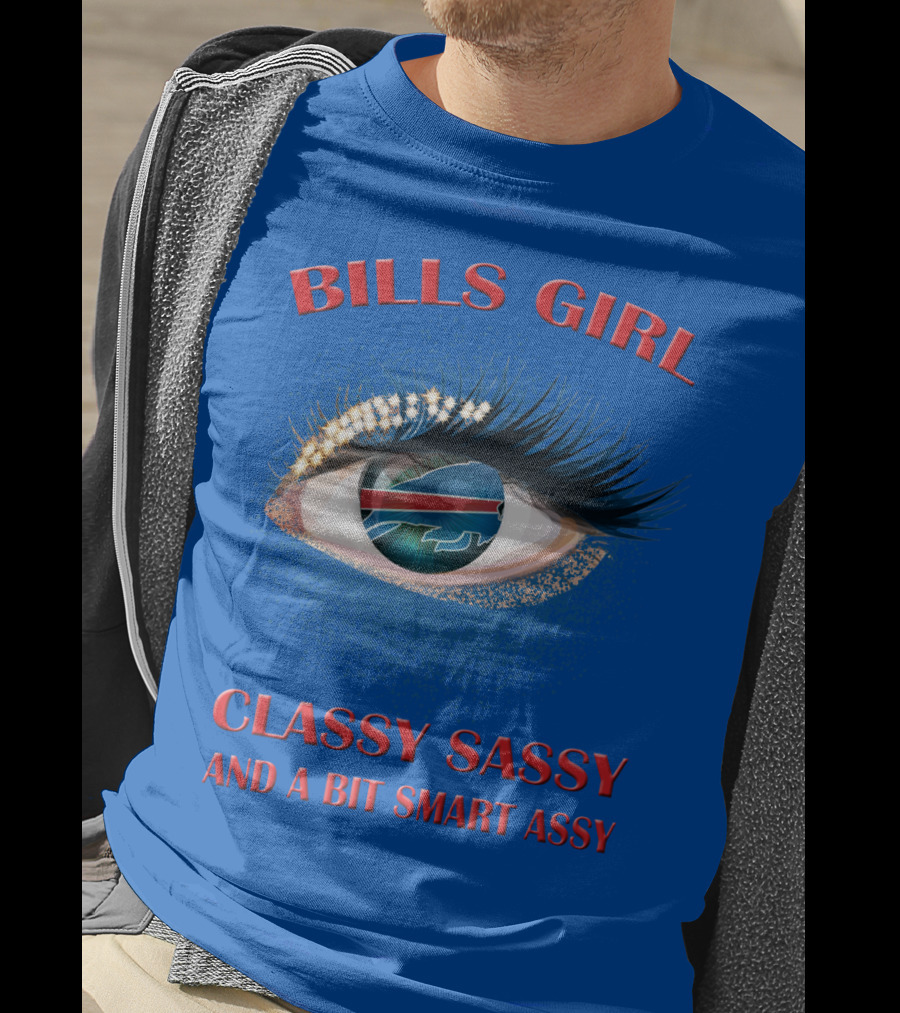 Bills Girl Classy Sassy And A Bit Smart Assy T-Shirt