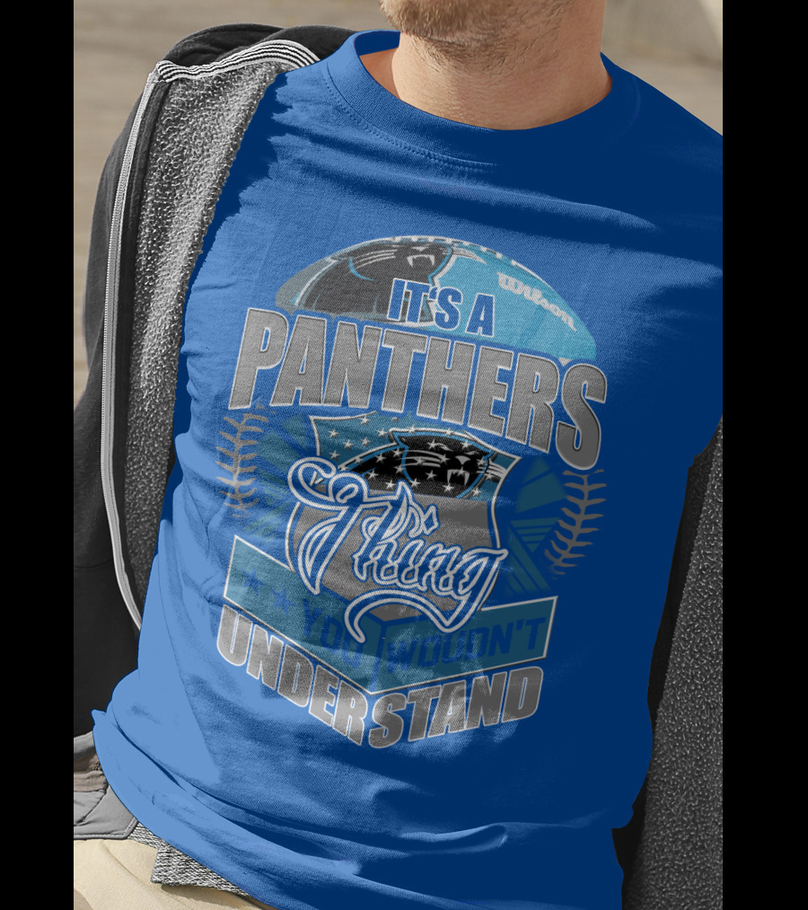 It's A Carolina Panthers Thing You Wouldn't Understand T-Shirt