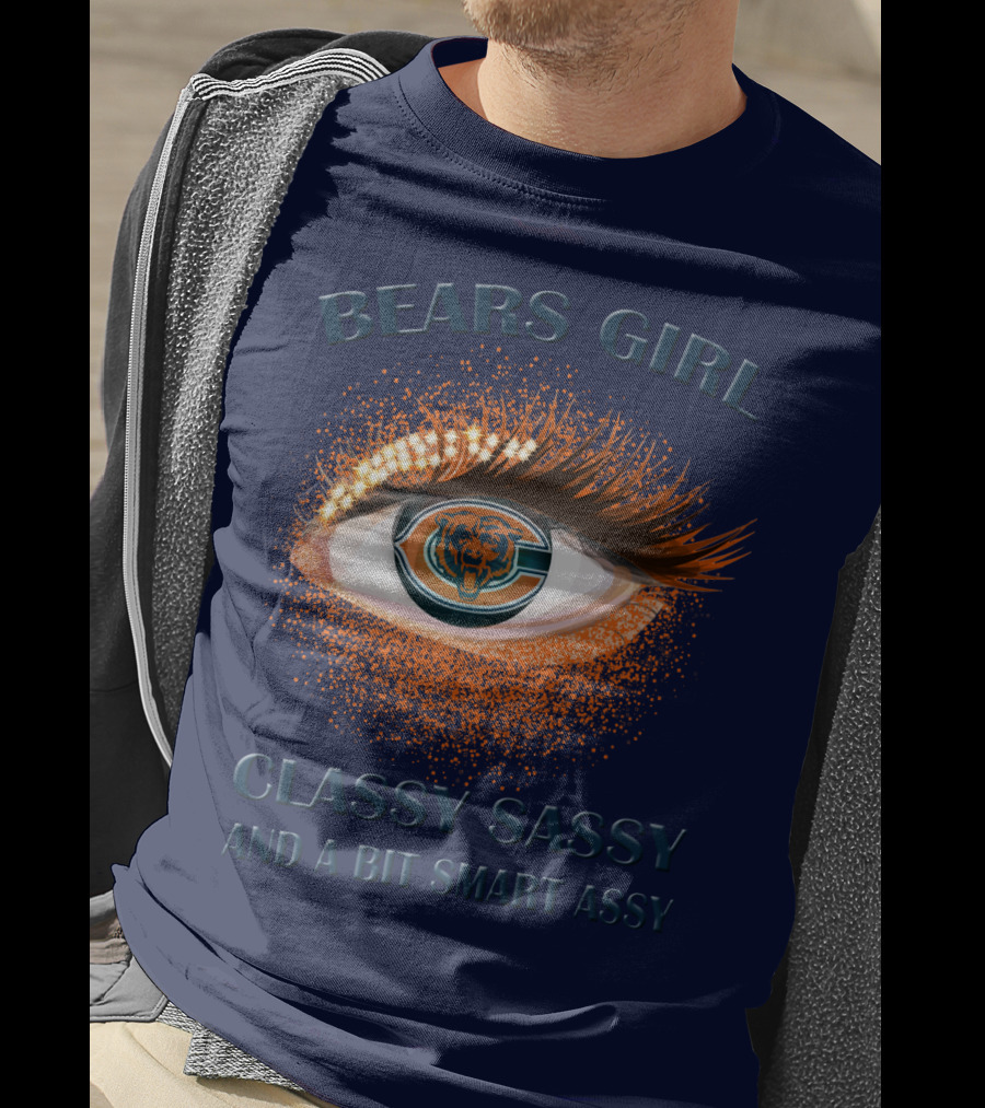 Bears Girl Classy Sassy And A Bit Smart Assy T-Shirt